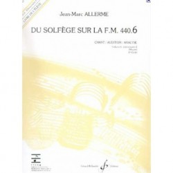 Du Solfege Sur La F.M. 440.6 - Chant/Audition/Analyse - Eleve - ALLERME Jean-Marc