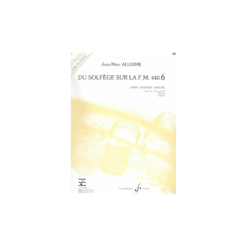Du Solfege Sur La F.M. 440.6 - Chant/Audition/Analyse - Eleve - ALLERME Jean-Marc