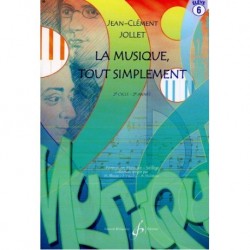 LA MUSIQUE TOUT SIMPLEMENT 2eme cycle -1re année (6) de J-C Jollet ed Billaudot