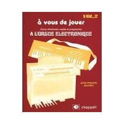 à vous de jouer a l'orgue électronique vol 2 de Delrieu ed carish