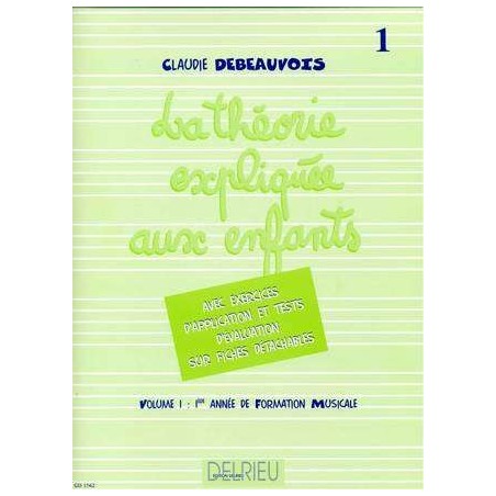 La théorie expliquée aux enfants vol 1 de C.Debeauvois ed Delrieu