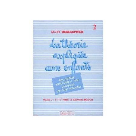 La théorie expliquée aux enfants vol 2  de C.Debeauvois ed Delrieu