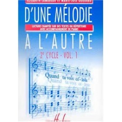 D'UNE MELODIE A L'AUTRE 2eme cycle-Vol 1 de M.J GOUDARD ed Lemoine