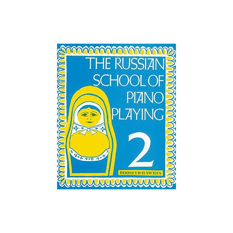 The russian school of piano playing vol 2 ed boosey hawkes