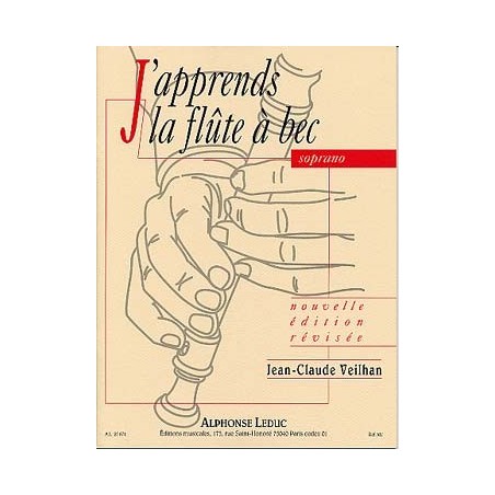 J'APPRENDS LA FLUTE A BEC SOPRANO ED LEDUC DE Jean Claude VEILHAN 