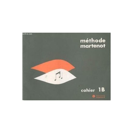 Méthode martenot: cahier 1 B ed magnard