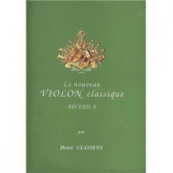 Le NOUVEAU VIOLON CLASSIQUE -Vol. A DE Henri Classens