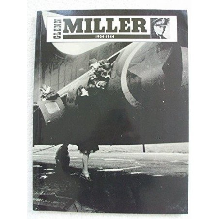 Glenn Miller: 1904-1944