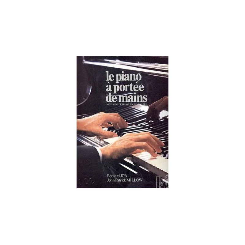 Le Piano à portée de mains - Millow John-Patrick / Job Bernard