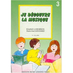 Je découvre la musique Vol.3 - LAMARQUE Elisabeth / GOUDARD Marie-José