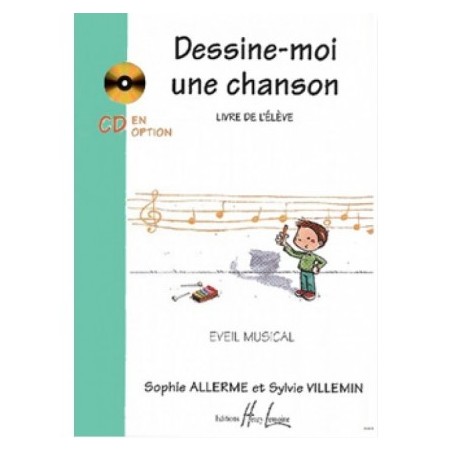 Dessine-moi une chanson Vol.1 élève - ALLERME LONDOS Sophie / VILLEMIN Sylvie