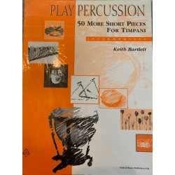 Play Percussion 50 More Short Pieces For Timpani - Intermediate de Keith Bartlett