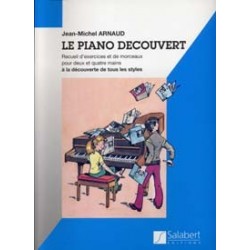 Le piano découvert - recueil d'exercices et de morceaux pour deux et quatre mains -