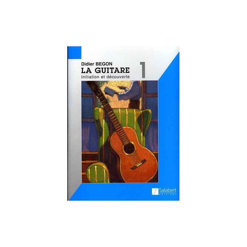 La guitare initiation et découverte de Dideir Begon vol 1 ed salabert