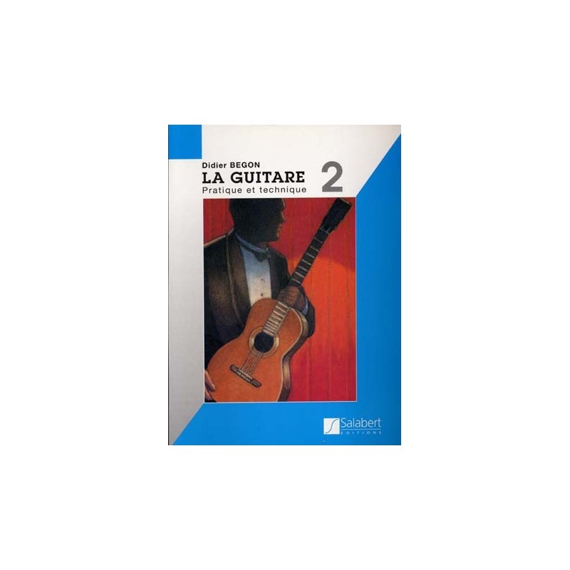 La guitare  pratique et technique de Didier Begon vol 2 ed salabert