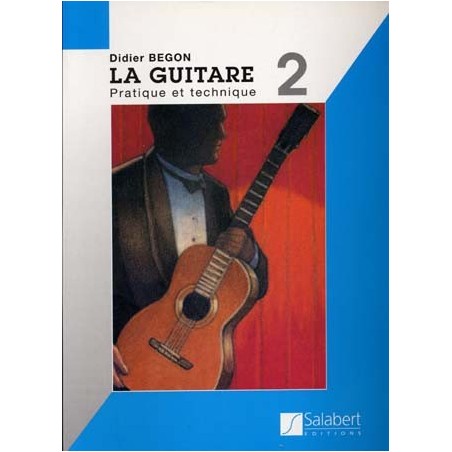La guitare  pratique et technique de Didier Begon vol 2 ed salabert