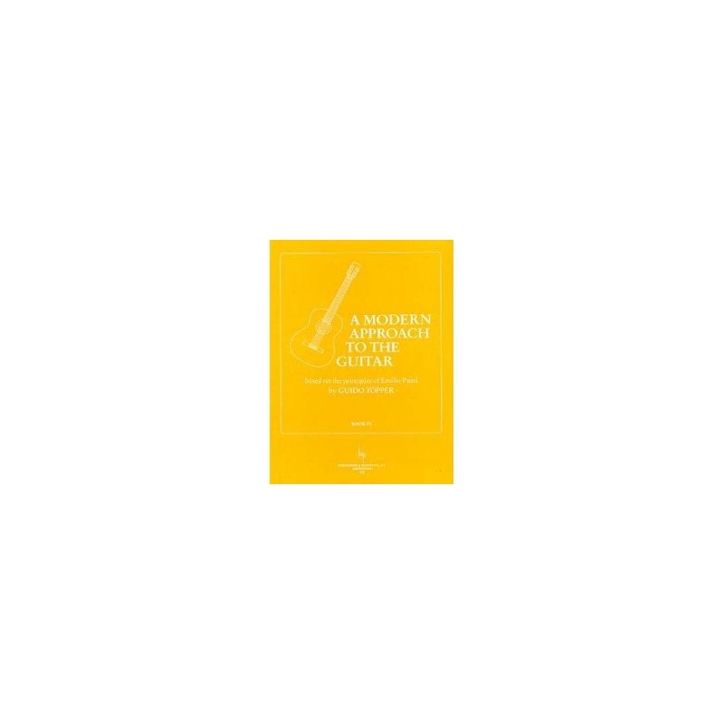 A MODERN APPROACH TO THE GUITAR VOL 4 DE GUIDO TOPPER