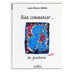 Bien commencer la guitare vol 1 de Jean Pierre Grau