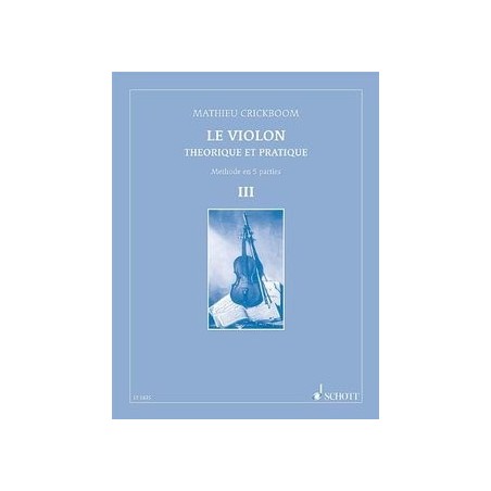 le violon théorie et pratique vol 3 de Mathieu Crickboom ed Schott 